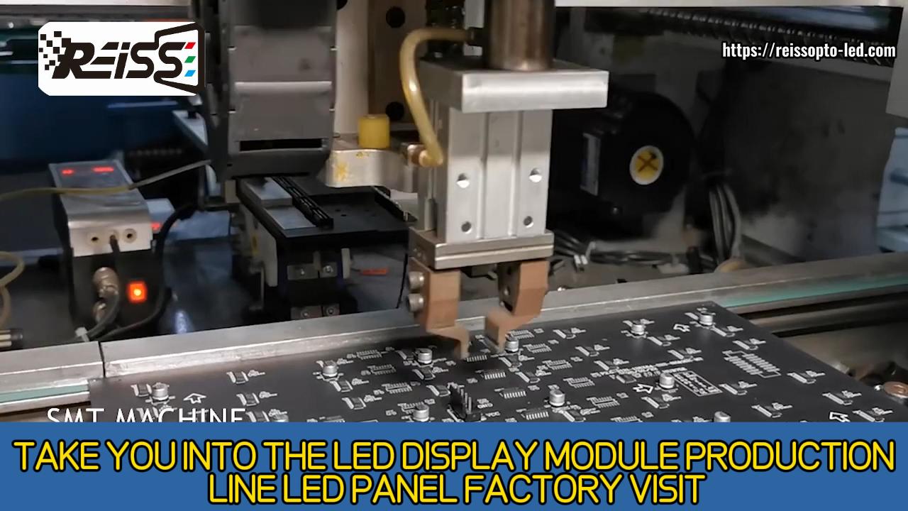 TAKE YOU INTO THE LED DISPLAY MODULE PRODUCTION LINE LED PANEL FACTORY VISIT