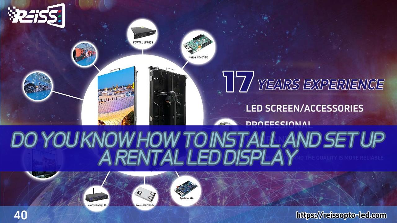 DO YOU KNOW HOW TO INSTALL AND SET UP A RENTAL LED DISPLAY