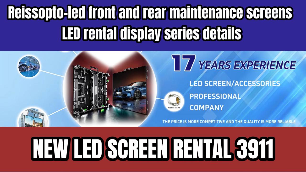 Reissopto-led front and rear maintenance screens LED rental display series details